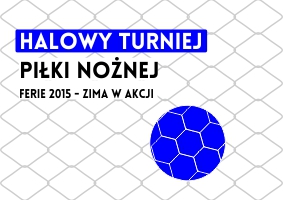 Halowy Turniej Piłki Nożnej - plakat